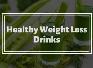 Healthy Weight Loss Drinks