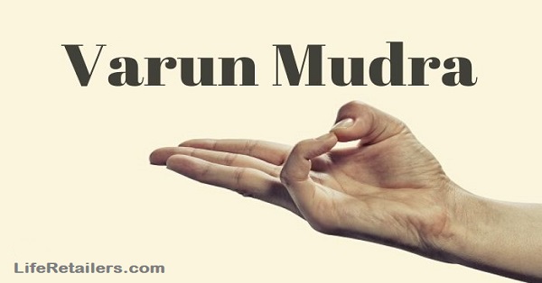 Varun Mudra – Steps Benefits and Side Effects